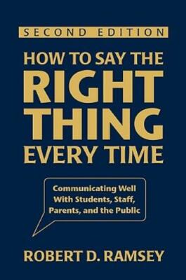 How To Say The Right Thing Every Time: Communicating Well With Students, St...