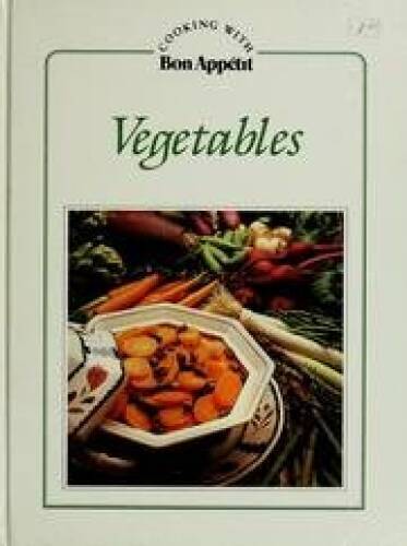 Vegetables (Cooking with Bon appetit) - Hardcover By Bon Appetit - GOOD
