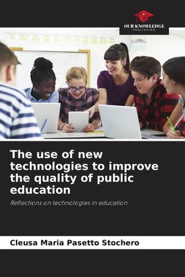 The use of new technologies to improve the quality of public education | Buch