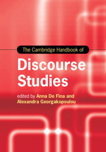 The Cambridge Handbook of Discourse Studies (Cambridge Handbooks in Language
