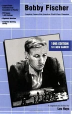 Bobby Fischer: Complete Games of the American World Chess Champion, , 9781880673