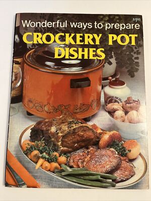 Wonderful Ways to Prepare Crockery Pot Dishes By Jo Ann Shirley