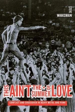 This Ain't the Summer of Love: Conflict and Crossover in Heavy Metal and Punk by