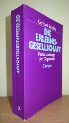 Die Erlebnisgesellschaft  Kultursoziologie der Gegenwart  Gerhard Schulze Campus