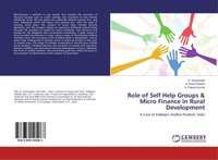 Role Of Self Help Groups & Micro Finance In Rural Development R. Saraswathi