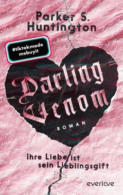Darling Venom - Ihre Liebe ist sein Lieblingsgift Parker S Huntington