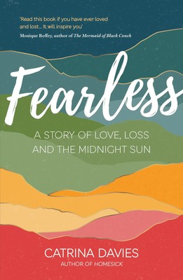 Fearless | A Story of Love, Loss and The Midnight Sun | Catrina Davies | Buch