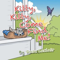 Rose Leclair | Kitty, Kitty, Come Find Me! | Taschenbuch | Englisch (2018)