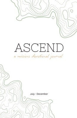 ASCEND | a missions devotional journal (2nd Half)