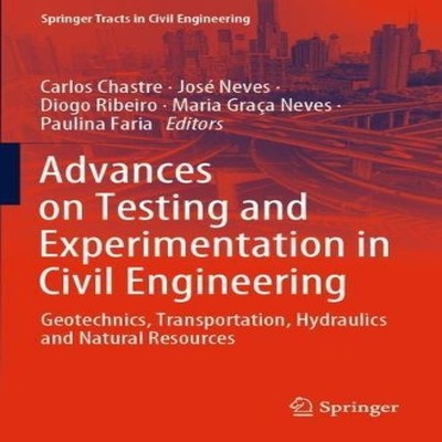 Advances on Testing and Experimentation in Civil Engineering Geot
