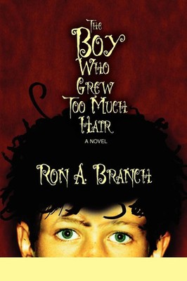 The Boy Who Grew Too Much Hair Ron A. Branch Taschenbuch Kartoniert / Broschiert