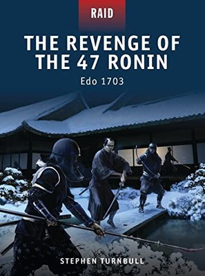 The Revenge of the 47 Ronin: Edo 17..., Turnbull, Steph
