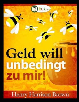 Geld will unbedingt zu mir by Benno Schmid-Wilhelm (German) Paperback Book