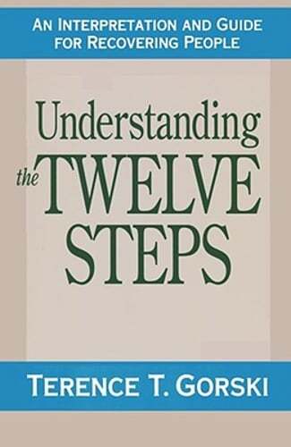 Understanding the Twelve Steps: An Interpretation and Guide for Recovering: Used