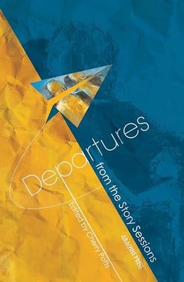 Departures: From The Story Sessions by Cherry Potts NEW BOOK