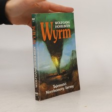 Wyrm : Tajemství Morrisonovy farmy | Wolfgang Hohlbein