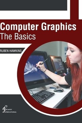 Computer Graphics: The Basics (Hardback)