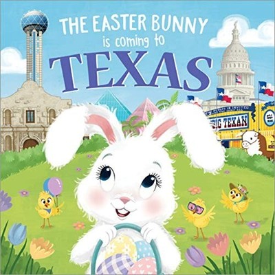 The Easter Bunny Is Coming to Texas: A Sweet Springtime Adventure for Toddlers a