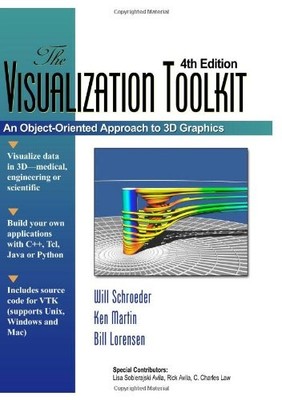 Visualization Toolkit: An Object-Oriented Approach to 3D Graphics, 4th Editi...