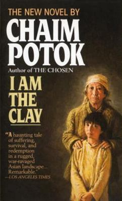 I Am the Clay : A Novel by Chaim Potok (1993, Mass Market)