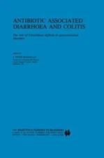 Antibiotic Associated Diarrhoea and Colitis : The Role of Clostridium Diffici...