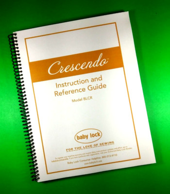 Owners Manual for Baby Lock Crescendo BLCR,  217 Pages With Clear Covers!