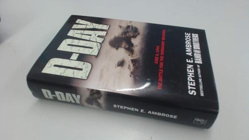 D-Day: June 6, 1944: The Climatic Battle of World War II - Ambrose, Stephen E.