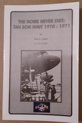 The Noise Never Dies: Tan Son Nhut 1970 - 1971