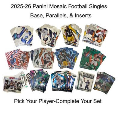 2025-26 Mosaic Football Singles-Base, Parallels, & Inserts-''Complete Your Set''