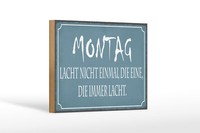 Holzschild Spruch 30X40 Cm Montag Lacht Nicht Einmal Die, Die Immer Lacht