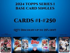 2024 Topps Series 1 Base Card Singles #1-#250  ❗QTY DISCOUNT💲 Update 6-9-24