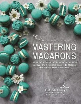 Fred Csibi-Levin Mastering Macarons (Paperback) (UK IMPORT)