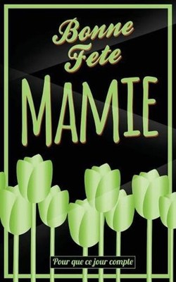 Bonne Fete Mamie: Vert - Carte (fete des grands-meres) mini livre d'or ''Pour que