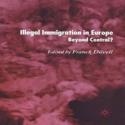 Illegal Immigration in Europe Beyond Control Springer Nature B.V.