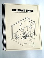 THE RIGHT SPACE - A WHEELCHAIR ACCESS GUIDE By Albert M. Ayala **Excellent**