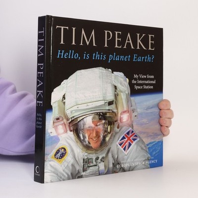 Hello, Is This Planet Earth?  |  Tim Peake
