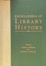 Encyclopedia of Library History / Wiegand & Davis / Garland 1994 HB