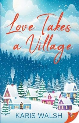 Love Takes a Village Paperback Karis Walsh