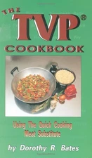 The TVP Cookbook: Using the Quick-Cooking Meat Substitute