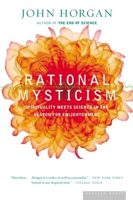 Rational Mysticism: Spirituality Meets Science in the Search for Enlightenme...