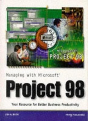 Verwalten mit Microsoft Project 98: Auf die Überholspur zur Pr 