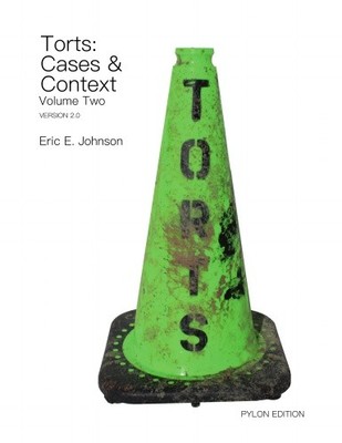 Torts: Cases and Context, Volume Two (Pylon Edition, Version 2.0)