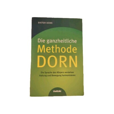 Die ganzheitliche Methode Dorn Die Sprache des Körpers verstehen