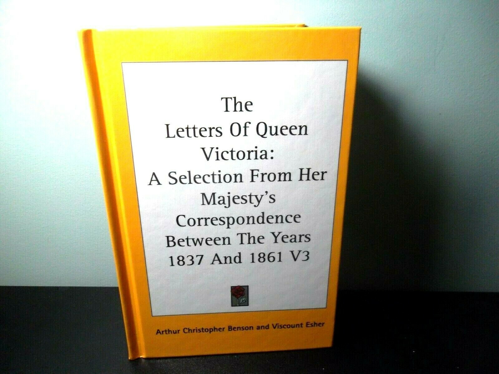 Queen Victoria Lettering The Letters of Queen Victoria : A Selection from Her Majesty's ...