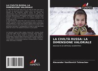 Alexander Vasilievich Tolmachev | La CiviltÀ Russa: La Dimensione Valoriale