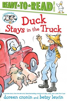 Duck Stays in the Truck/Ready-to-Read Level 2 (A Click Clack Book) by Cronin