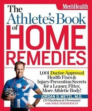 Athlete's Book of Home Remedies : 1,001 Doctor-Approved Health Fixes and...