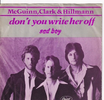 7'' Single - McGuinn, Clark & Hillmann - Don't you write her off