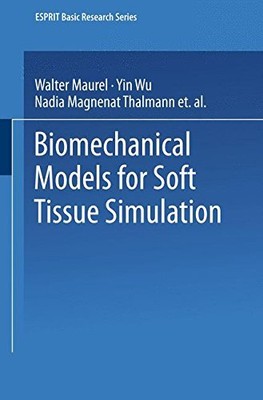 BIOMECHANICAL MODELS FOR SOFT TISSUE SIMULATION (ESPRIT By Walter Maurel & Yin
