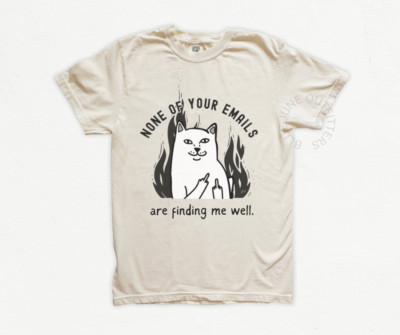 NONE OF YOUR EMAILS ARE FINDING ME WELL | FUNNY GRUMP CAT TEE | WORK HUMOR SHIRT